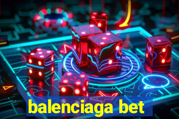 balenciaga bet